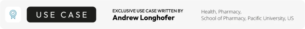 Use Case Exclusively written by Andrew Longhofer - School of Pharmacy, Pacific University