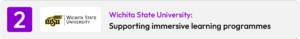2. Wichita State University:  Supporting immersive learning programmes